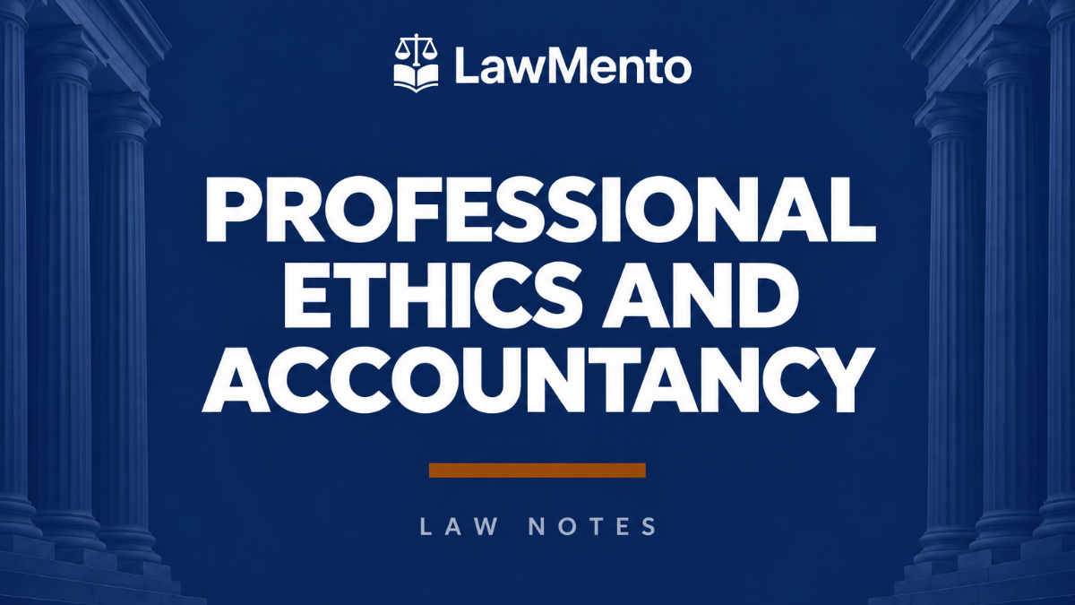 Professional Ethics and Accountancy for Lawyers Notes PDF by LawMento