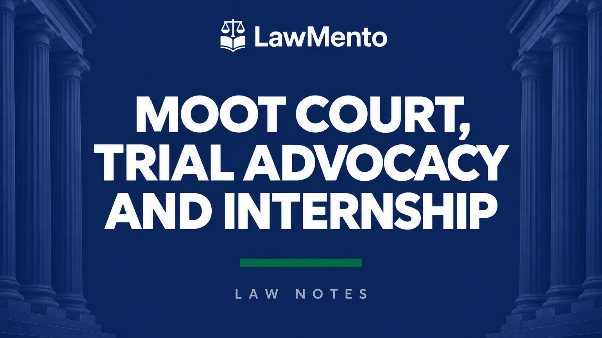 Moot Court Trial Advocacy and Internship Notes PDF by LawMento